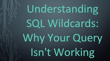 Understanding SQL Wildcards: Why Your Query Isn