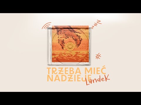 LandeK - Trzeba mieć nadzieje (prod. Depo)