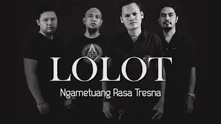 Download lagu LOLOT - NGAMETUANG RASA TRESNA