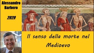 Il senso della morte nel Medioevo - di Alessandro Barbero [2020]