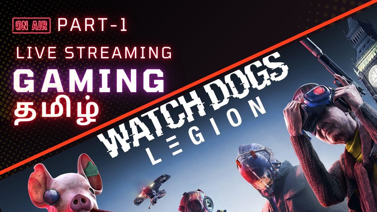 LIVE: Watch Dogs Legion (தமிழ்) | Hack the System! 🔥💻