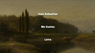 Joan Sebastian • Me Gustas (Tambora) • Letra