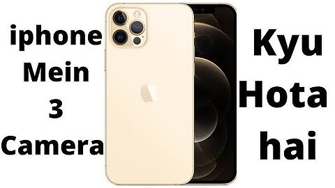 Why iPhone Has Three Cameras Explained In Hindi