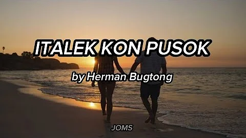 Italek kon pusok lyrics by Herman Bugtong | Igorot Song | Joms