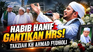 HABIB HANIF GANTIKAN HRS? PESAN PENTING SAAT TAKZIAH KH AHMAD FUDHOLI