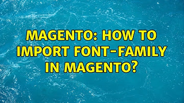 Magento: How to import font-family in magento?