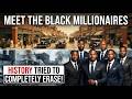 The Real Reason These Black Millionaires Were Erased from History Books