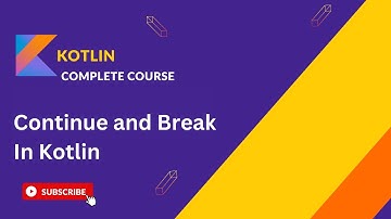 How to Use Break and Continue in Kotlin Like a Pro