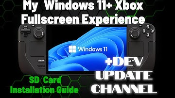  How To Install Windows 11 And Xbox Full Screen Experience On Your Steam Deck (Updated)
