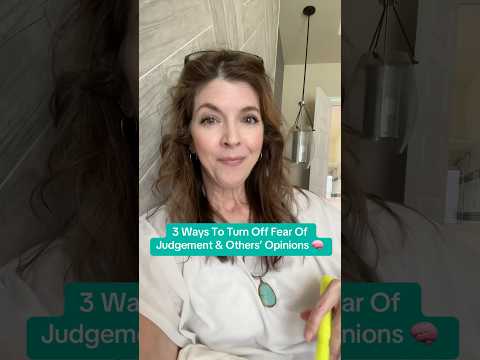 Rewire Your Brain! 🧠 3 Ways To Turn Off Fear Of Judgement & Others’ Opinions