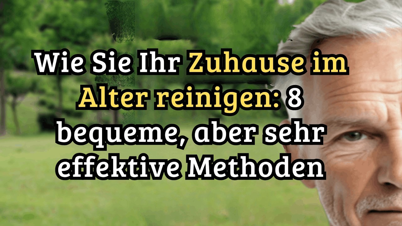 8 Bequeme Reinigungsgewohnheiten, die Ihr Zuhause auch im Alter makellos halten![Tipps für Senioren]