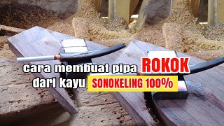 cara membuat pipa rokok dari kayu sonokeling