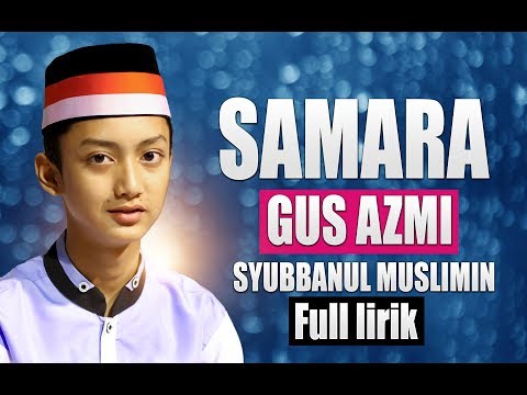 "-new-"-samara---gus-azmi---syubbanul-muslimin-|-full-lirik