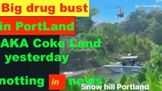 Big Drug bust in Snow Hill Port Land AKA coke Land yesterday, notting in news media