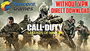 Call Of Duty Legends Of War Download On Android | No Vpn Required | Fixed All Steps | Tencent Games