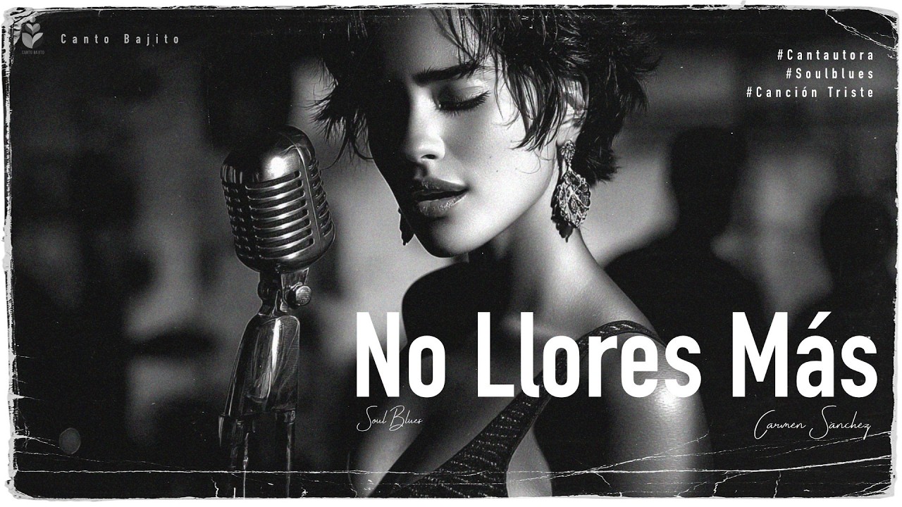 No Llores Más  |  Spanish Soul Blues, Cantautora, Breakup
