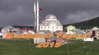 Kazikbeli̇ Yaylasi 2015