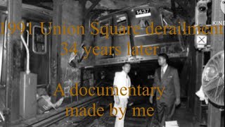 1991 union Square derailment 34 years later