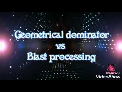 Geometrical Dominator vs Blast Processing