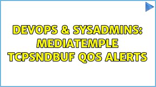 DevOps & SysAdmins: MediaTemple tcpsndbuf QoS Alerts (4 Solutions!!)