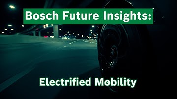 Electrification – The Future of Sustainable Mobility | Bosch Future Insights