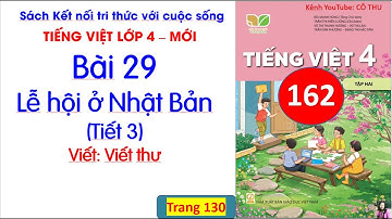 Bài 29: Lễ hội ở Nhật Bản | Tiết 3| Viết thư | Tiếng Việt lớp 4| #162