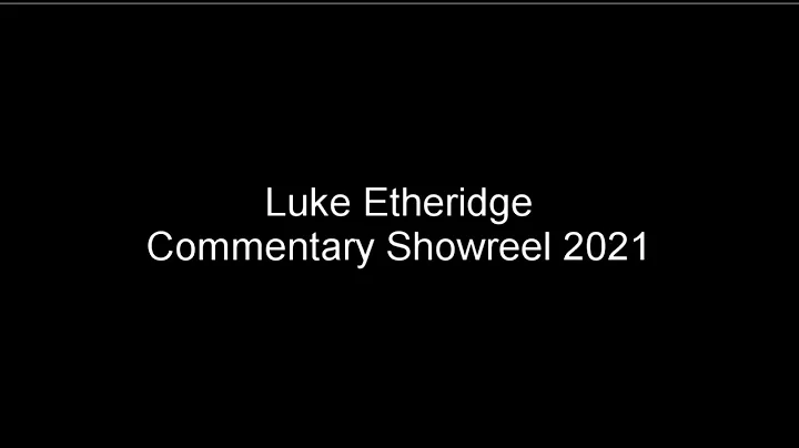 Commentary Showreel - Luke Etheridge 2021