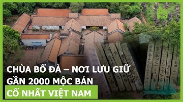 Chùa Bổ Đà - Nơi lưu giữ gần 2000 mộc bản cổ nhất Việt Nam | VTC16