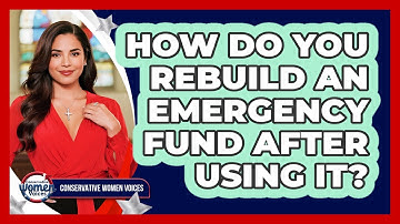 How Do You Rebuild An Emergency Fund After Using It?