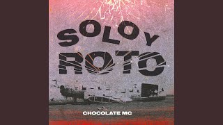 Solo y Roto - Chocolate MC