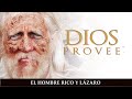 Dios Provee | El Hombre Rico y Lázaro