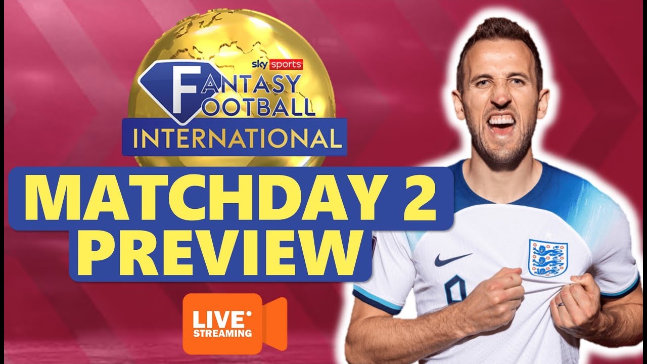 Sky Fantasy Football International - Matchday 2 preview stream!