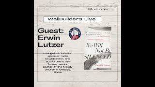 We Will Not Be Silenced – With Erwin Lutzer