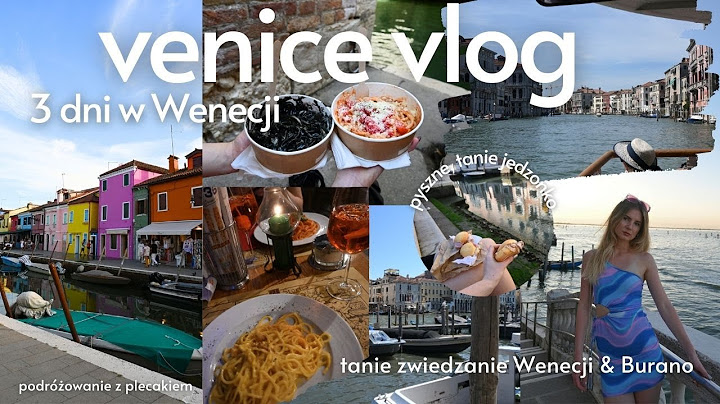 vlog 🍝 / 3 dni w Wenecji / Burano / tanie podróżowanie / testowanie jedzenia / polecajki