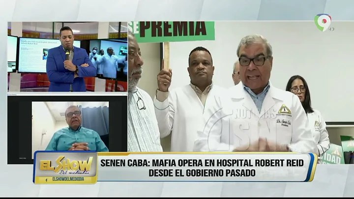 Dr. Senn Caba: Mafia que opera en el hospital Robert Reid Cabral | El Show del medioda