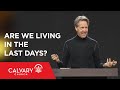 Are We Living in the Last Days? - 2 Peter 1-3 - Skip Heitzig