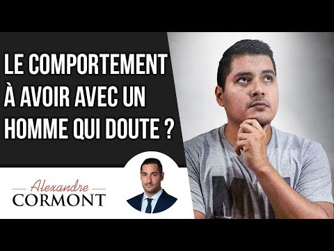 Quel comportement avoir avec un homme qui doute ?