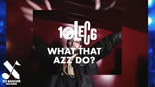 10Lec6 - What That Azz Do? (Official Music Video)