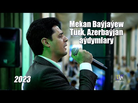 MEKAN BAYJAYEW TURK, AZERBAYJAN AYDYMLARY 2023