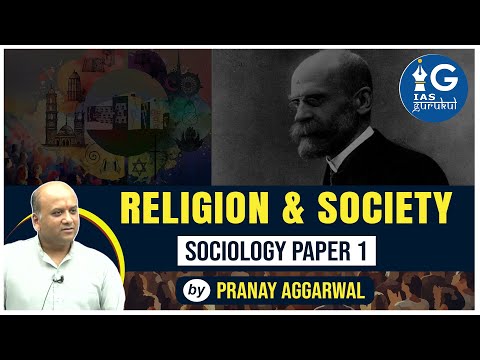 Emile Durkheim | Religion and Society | Sociology Paper 1 | Pranay Aggarwal | IAS Gurukul
