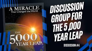 5,000 Year Leap Discussion #4