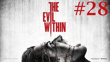 The Evil Within Playthrough/Walkthrough part 28 [No commentary]