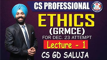 ETHICS (GRMCE) Introduction Class | CS Professional | Dec 2023  | CS GD SALUJA