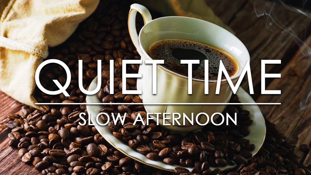25 MINS. OF QUIET TIME | SLOW AFTERNOON COFFEE BREAK | STUDY MUSIC | HD VIDEO