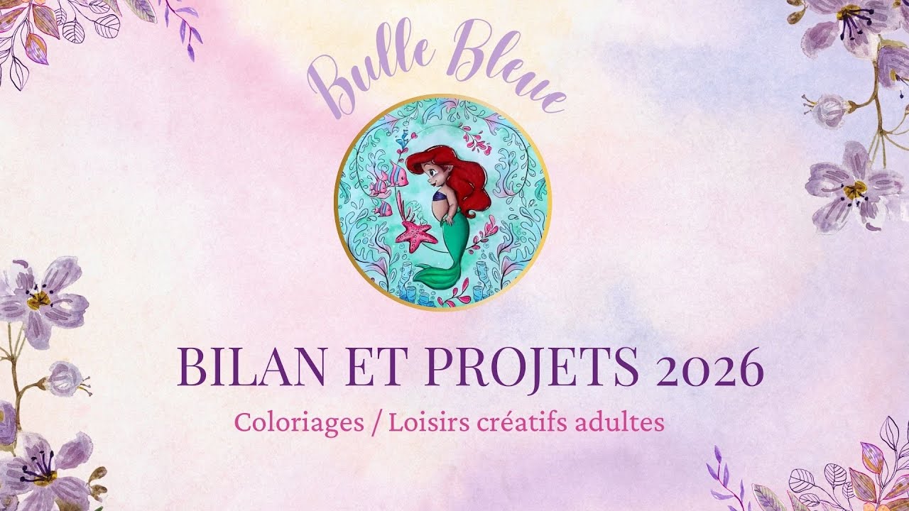 Bilan de mon année et projet 2026 + Bêtisier 🤣 (Coloriages adultes💙 )