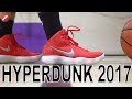 Nike Hyperdunk 2017 Performance Review!