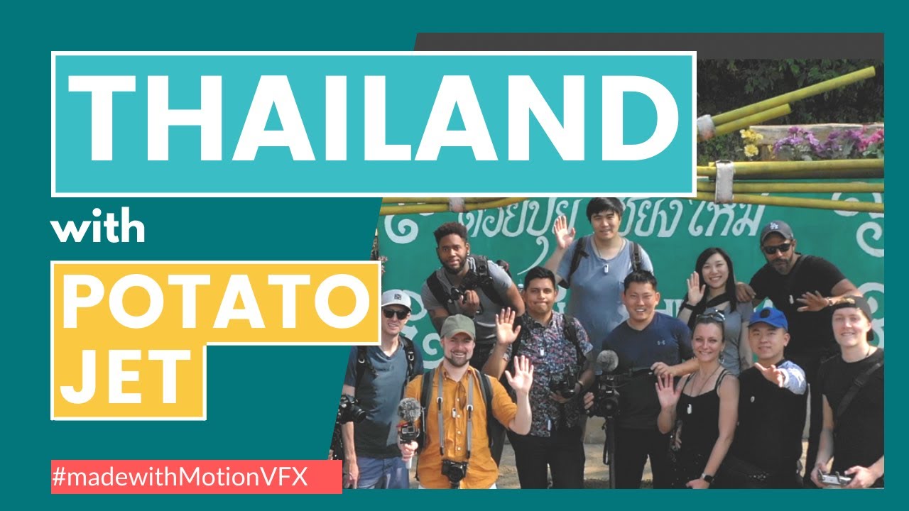 Thailand Filmmaking Retreat 2020 with Potato Jet | Recap Video #madewithMotionVFX