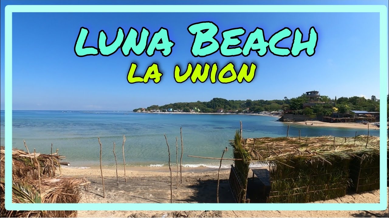 LUNA BEACH LA UNION LA UNION TOURIST SPOT YouTube