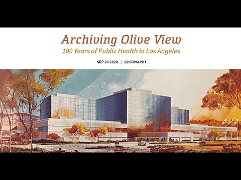 Archiving Olive View: 100 Years of Public Health in Los Angeles