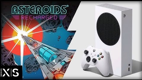Xbox Series S | Asteroids Recharged | First Look
